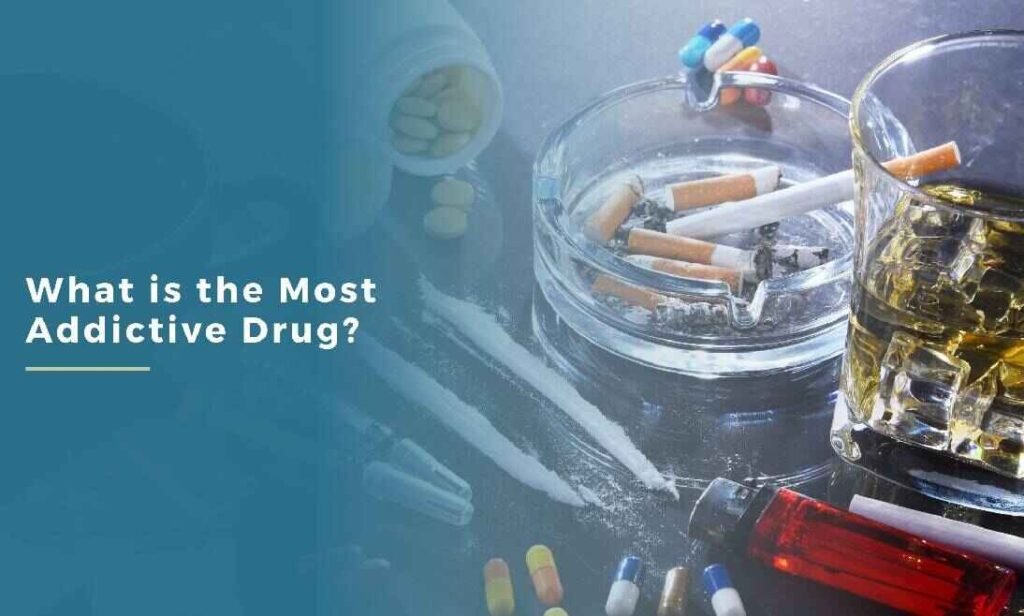 Most Addictive Drugs