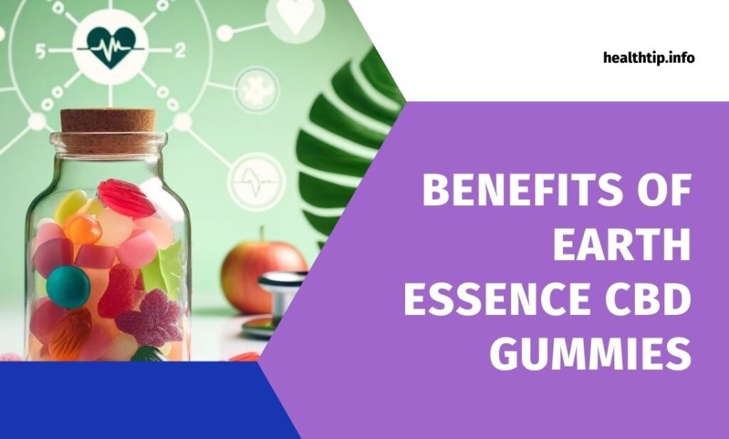 Benefits of Earth Essence CBD Gummies